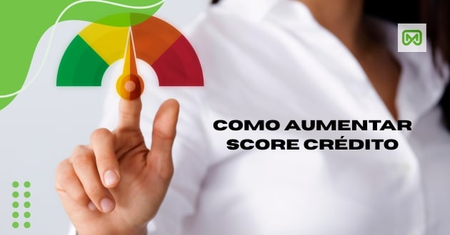 como aumentar score credito